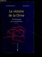 La victoire de la Chine l'occident piege par la mondialisation, l'Occident piégé par la mondialisation