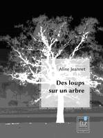 Des loups sur un arbre