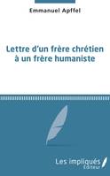 Lettre d'un frère chrétien à un frère humaniste