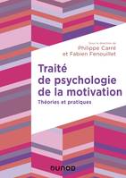 Traité de psychologie de la motivation - Théories et pratiques, Théories et pratiques