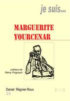 Je suis Marguerite Yourcenar