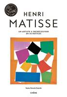 Henri Matisse / un artiste à (re)découvrir en 40 notices, Un artiste à (re)découvrir en 40 notices