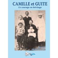 Camille et Guite, Le courage en héritage