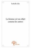 La femme est un objet comme les autres