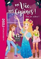 Ma vie, mes copines 09 - Tous en scène !