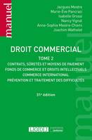 2, Droit commercial, Contrats, sûretés et moyens de paiement - Fonds de commerce et droits intellectuels - Commerce international - Prévention et traitement des difficultés