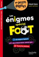 Les énigmes de l'été SPECIAL FOOT Pour tous, à partir de 10 ans - Cahier de vacances 2024, Spécial foot