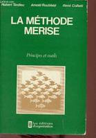 La Méthode Merise., [1], La méthode merise - principes et outils - édition revue et corrigée., principes et outils