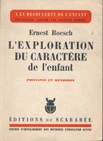 L'exploration du caractère de l'enfant. Principes et méthodes