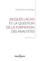 Jacques Lacan et la question de la formation des analystes, Nouvelle édition revue