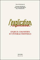 L'explication, enjeux cognitifs et interactionnels