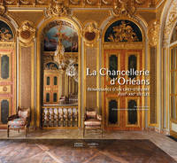 La chancellerie d'Orléans, Renaissance d'un chef-d'oeuvre