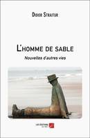 L'homme de sable, Nouvelles d’autres vies