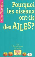 Pourquoi les oiseaux ont-ils des ailes ?