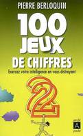 100 jeux de chiffres, [exercez votre intelligence en vous distrayant]