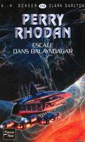 Perry Rhodan - numéro 259 Escale dans Balayndagar, Cycle Aphilie volume 4