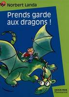 Prends garde aux dragons