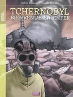 Tchernobyl, Bienvenue en enfer