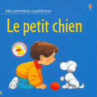 Mes premières expériences., LE PETIT CHIEN