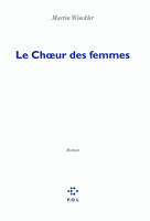 Le choeur des femmes / roman