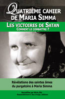 Les cahiers de Maria Simma, 4, 1 Quatrième cahier de Maria Simma, les victoires de Satan -- comment les combattre ? - L114