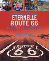 Eternelle Route 66, au coeur de l'Amérique