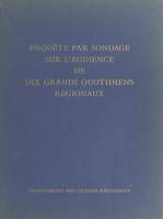 Enquête par sondage sur l'audience de dix grands quotidiens régionaux