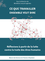 Ce que travailler ensemble veut dire, Réflexions à partir de la lutte contre la traite des êtres humains