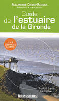 Guide de l'estuaire de la Gironde : à pied, à vélo, en bateau... Guide découverte illustré