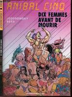 Anibal cinq., 1, Anibal 5. 10 femmes avant de mourir, tome 1