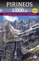 PIRINEOS GUIA DE LOS 3000 M - 414 ITINERARIOS A LOS 217 TRESMILES