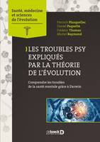 Les troubles psy expliqués par la théorie de l'évolution, Comprendre les troubles de la santé mentale grâce à darwin