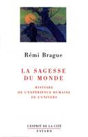 La sagesse du monde, Histoire de l'expérience humaine de l'univers