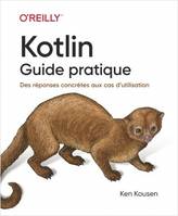 Kotlin, guide pratique, Guide pratique