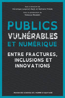 Publics vulnérables et écosystèmes numériques, Entre fractures, inclusions et innovations