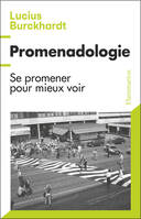 Promdenadologie, Se promener pour mieux voir