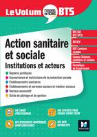 Le Volum' BTS - Action sanitaire et sociale : institutions et acteurs - 6e édition - Révision