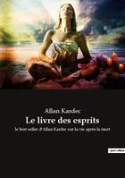 Le livre des esprits, le best-seller d'Allan Kardec sur la vie après la mort