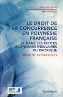 le droit de la concurrence en polynesie francaise et dans les petites economies insulaires, Bilan et perspectives