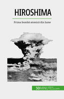 Hiroshima, Prima bombă atomică din lume