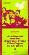 Les Nouveaux mondes d'Extrême-Orient : Jacques Maillard ... Yves Lequin (Dossiers d'histoire Pierre Goubert), Chine, Japon au XXA siècle