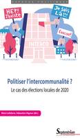 Politiser l'intercommunalité ?, Le cas des élections locales de 2020