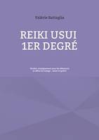 Reiki Usui 1er Degré - Shoden, enseignement pour les débutants, Le début du voyage... aimer et guérir