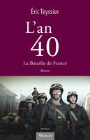 L'an 40. La bataille de France, Mai 1940 - Juillet 1940