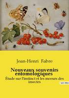 Nouveaux souvenirs entomologiques, Étude sur l'instinct et les moeurs des insectes