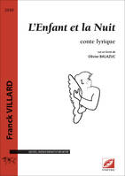 L’Enfant et la Nuit (conducteur), conte lyrique, pour solistes, chœur d'enfants et orchestre