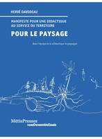 Pour le paysage, Manifeste pour une didactique au service du territoire