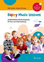 Happy Music Lessons, Zwölf fröhliche Musik-Angebote für Kita und Früherziehung. Livre du professeur.