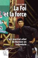 La Foi et la force, L'art martial silat de banter en Indonésie