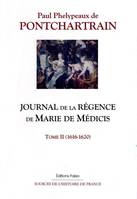 Tome II, Octobre 1616-juillet 1620, Journal de la régence de Marie de Médicis. Tome 2 (1616-1620)